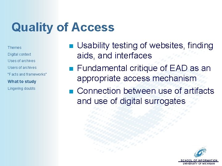 Quality of Access Themes n Digital context Uses of archives Users of archives “Facts