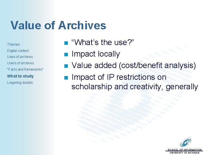 Value of Archives Themes Digital context Uses of archives Users of archives “Facts and