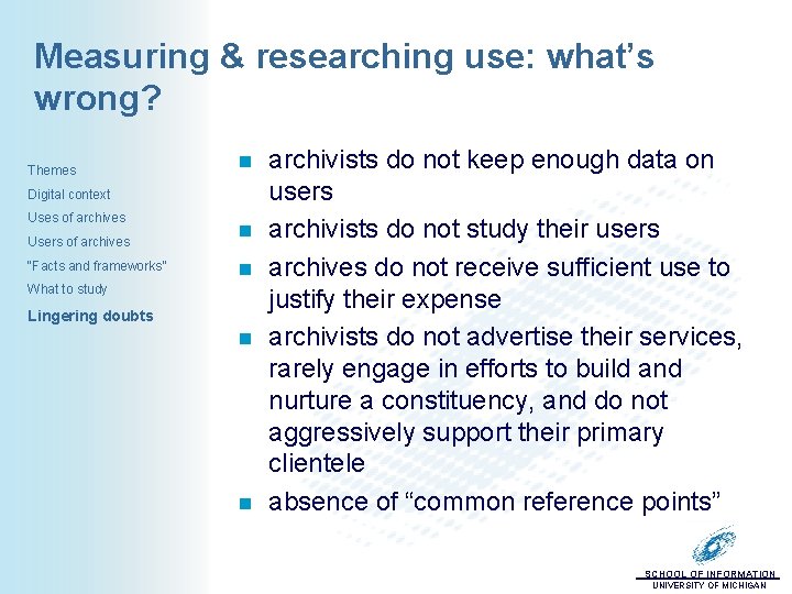 Measuring & researching use: what’s wrong? Themes n Digital context Uses of archives Users