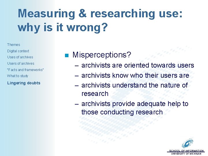 Measuring & researching use: why is it wrong? Themes Digital context Uses of archives