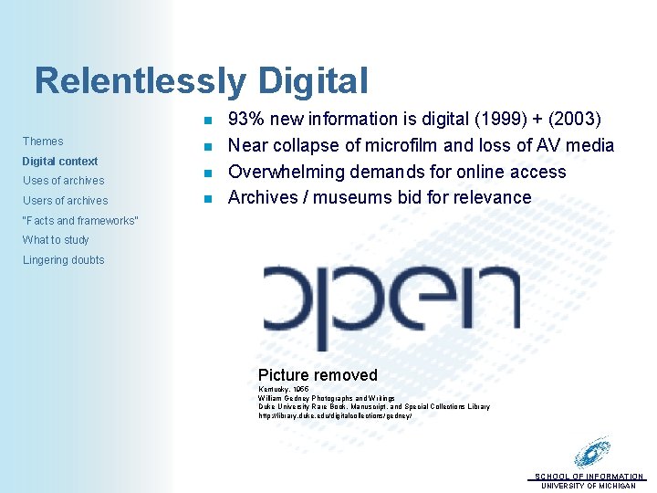 Relentlessly Digital n Themes Digital context Uses of archives Users of archives n n
