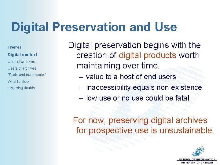 Digital Preservation and Use Themes Digital context Uses of archives Users of archives “Facts