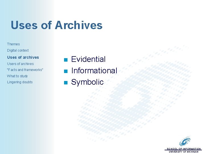 Uses of Archives Themes Digital context Uses of archives Users of archives “Facts and