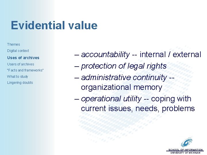 Evidential value Themes Digital context Uses of archives Users of archives “Facts and frameworks”