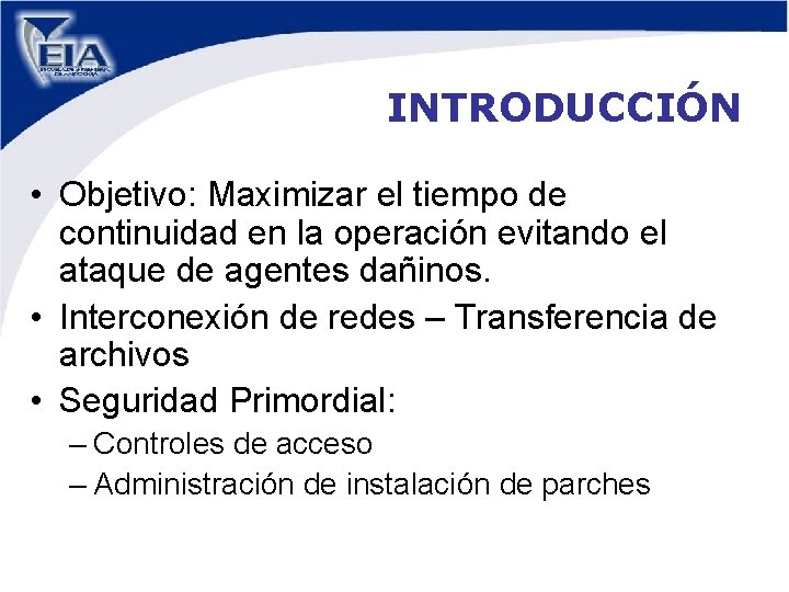 INTRODUCCIÓN • Objetivo: Maximizar el tiempo de continuidad en la operación evitando el ataque