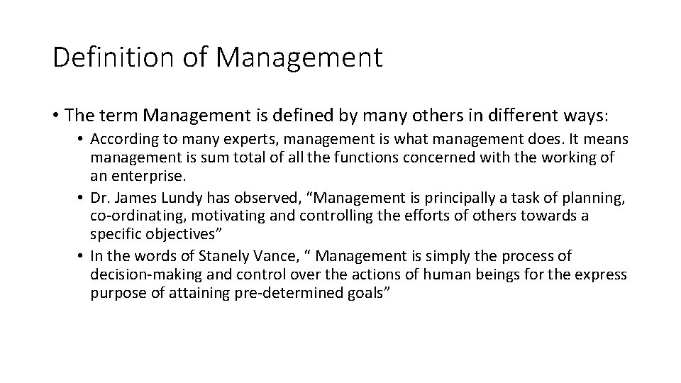 Definition of Management • The term Management is defined by many others in different