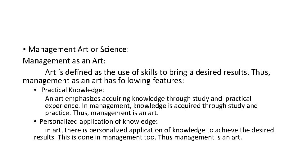  • Management Art or Science: Management as an Art: Art is defined as