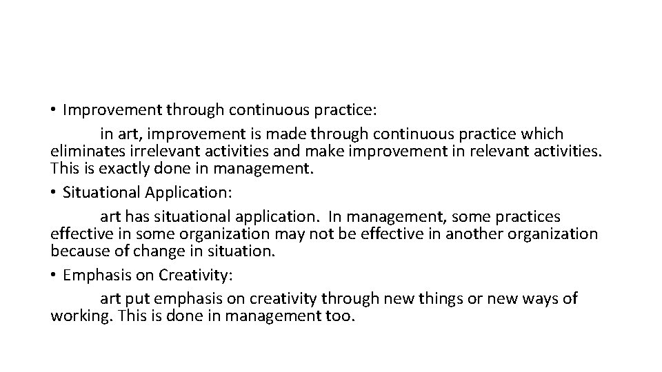  • Improvement through continuous practice: in art, improvement is made through continuous practice