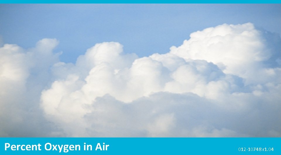 Percent Oxygen in Air 012 -10748 r 1. 04 