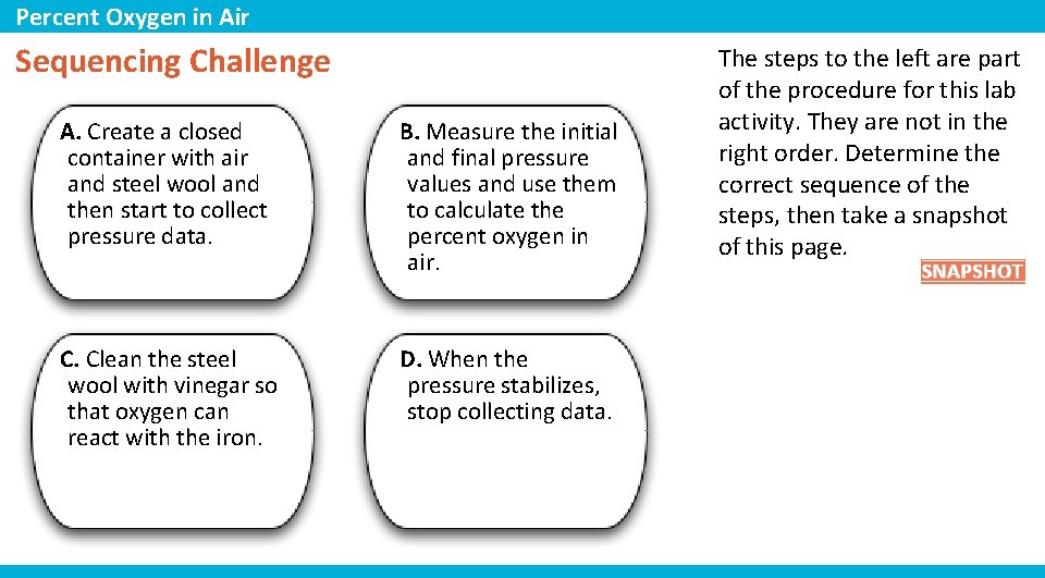 Percent Oxygen in Air Sequencing Challenge A. Create a closed container with air and