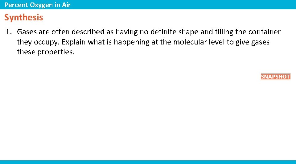 Percent Oxygen in Air Synthesis 1. Gases are often described as having no definite