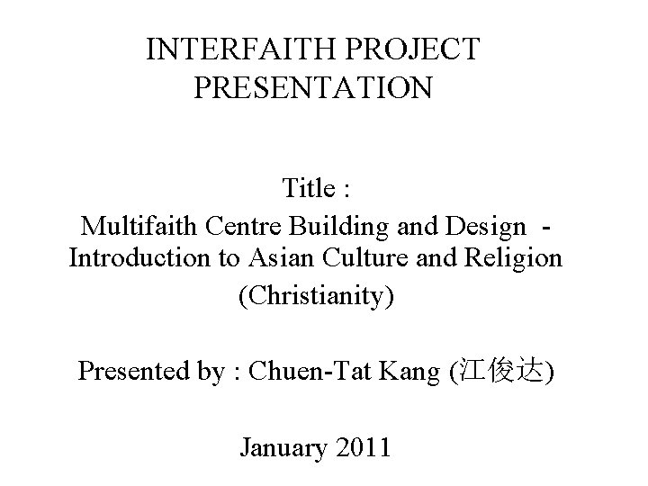 INTERFAITH PROJECT PRESENTATION Title : Multifaith Centre Building and Design - Introduction to Asian