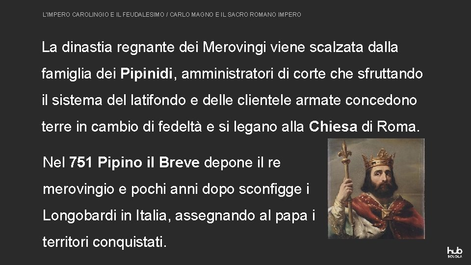 L’IMPERO CAROLINGIO E IL FEUDALESIMO / CARLO MAGNO E IL SACRO ROMANO IMPERO La