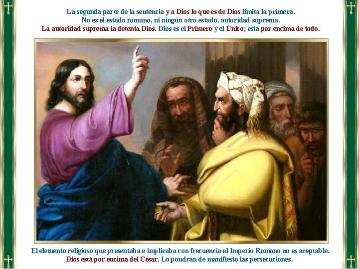 La segunda parte de la sentencia y a Dios lo que es de Dios