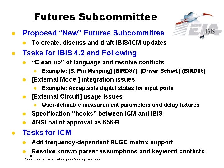 Futures Subcommittee l Proposed “New” Futures Subcommittee l l To create, discuss and draft