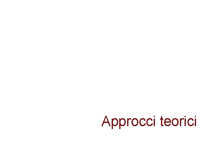 Approcci teorici 