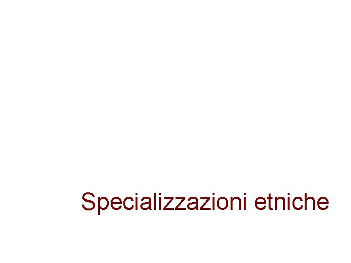 Specializzazioni etniche 