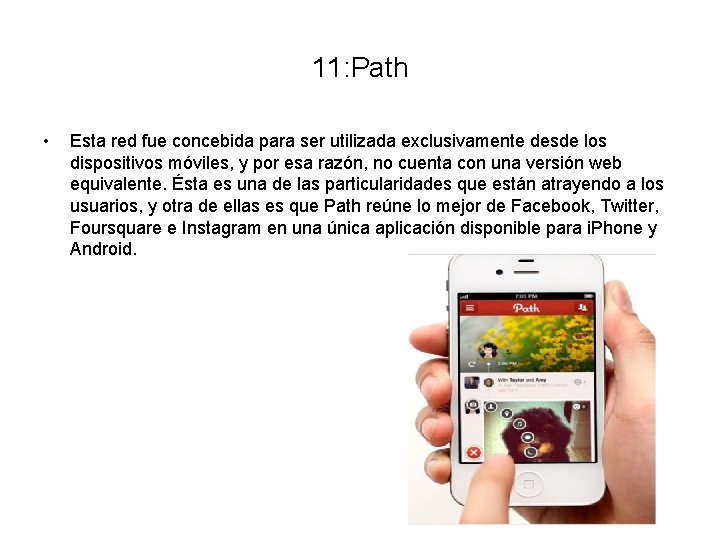 11: Path • Esta red fue concebida para ser utilizada exclusivamente desde los dispositivos
