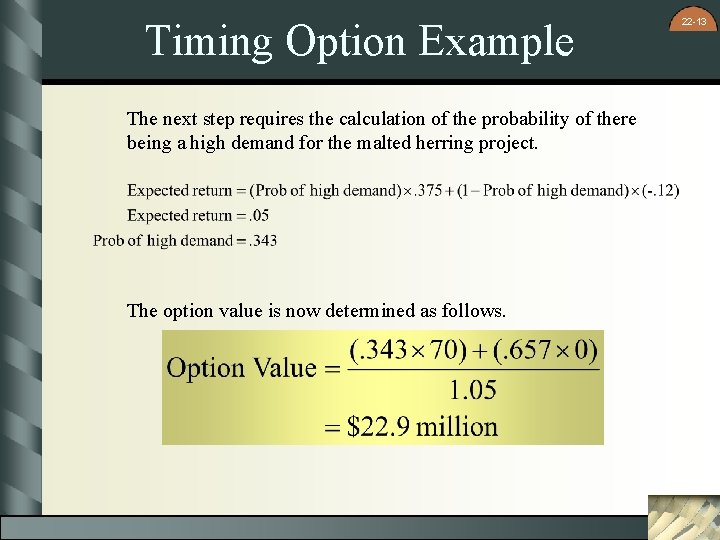 Timing Option Example The next step requires the calculation of the probability of there