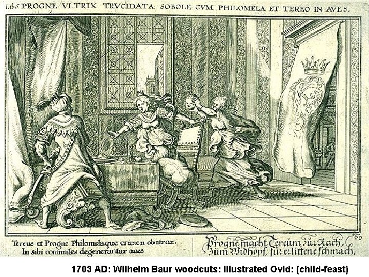 1703 AD: Wilhelm Baur woodcuts: Illustrated Ovid: (child-feast) 1703 AD: Wilhelm Baur woodcuts: Illustrated Ovid: (child-feast)