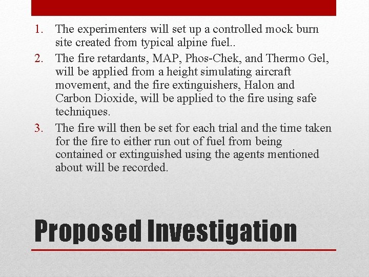 1. The experimenters will set up a controlled mock burn site created from typical