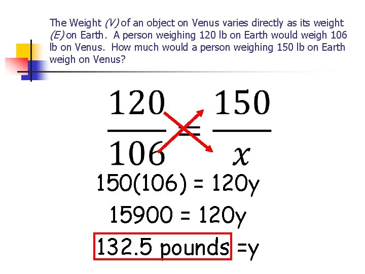 The Weight (V) of an object on Venus varies directly as its weight (E)