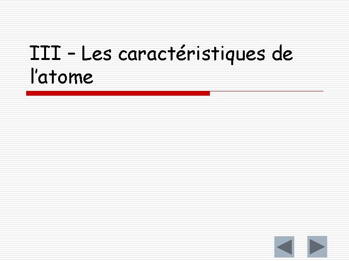 III – Les caractéristiques de l’atome 