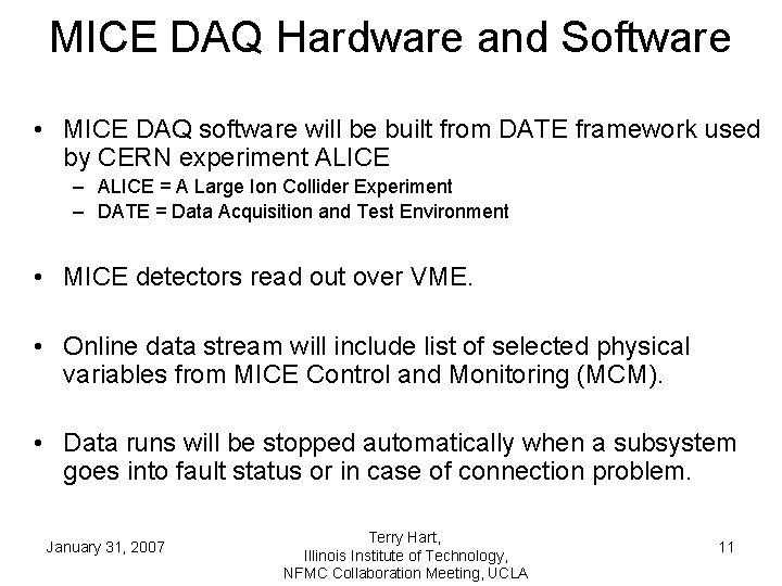 MICE DAQ Hardware and Software • MICE DAQ software will be built from DATE