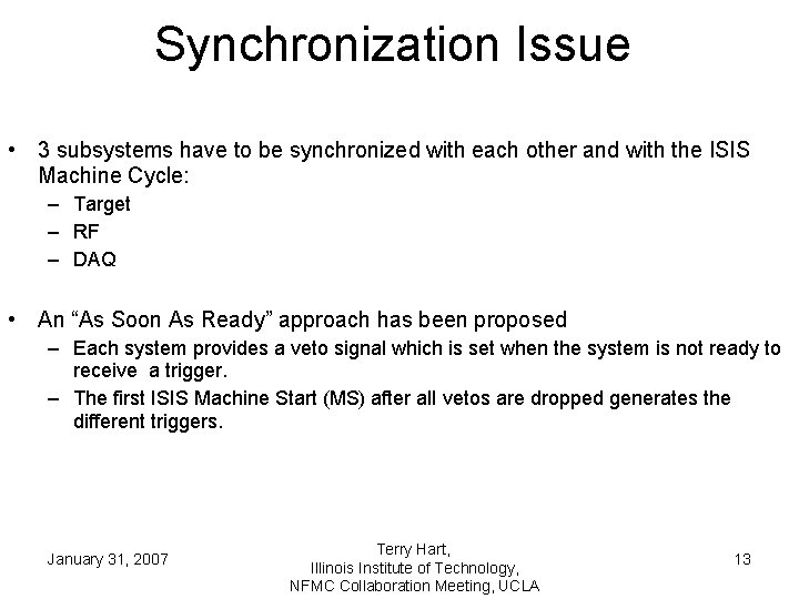 Synchronization Issue • 3 subsystems have to be synchronized with each other and with