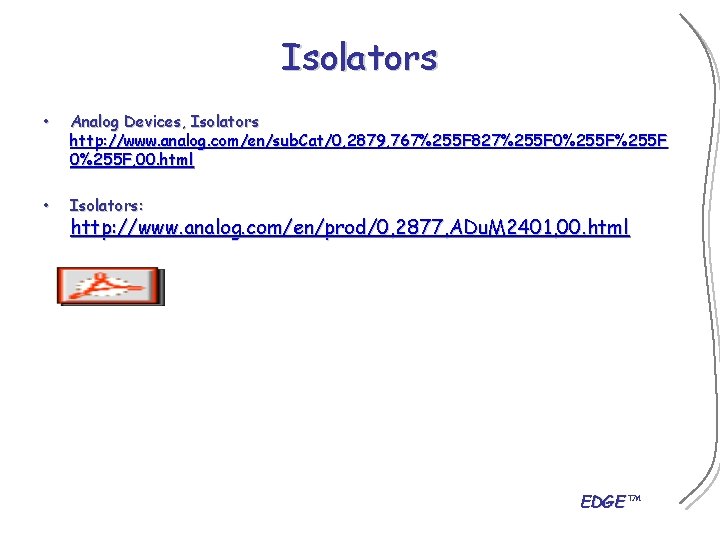 Isolators • Analog Devices, Isolators http: //www. analog. com/en/sub. Cat/0, 2879, 767%255 F 827%255