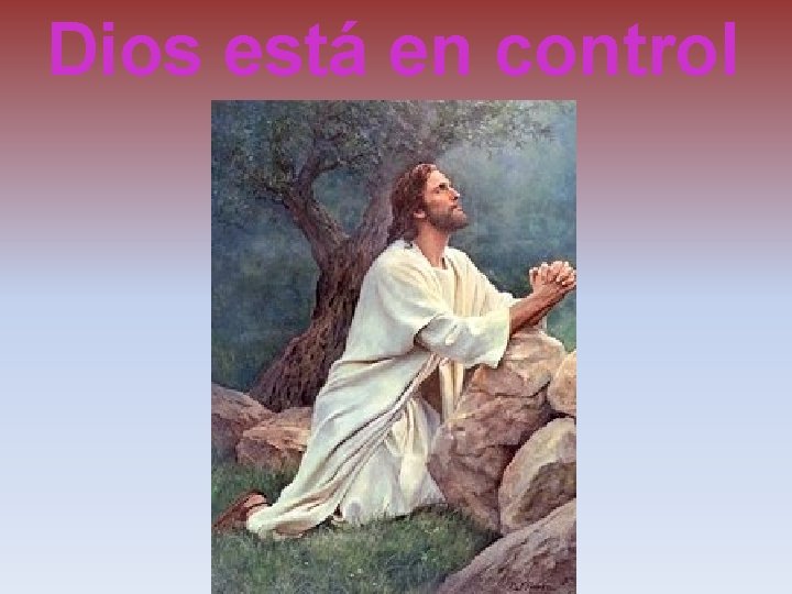 Dios está en control 