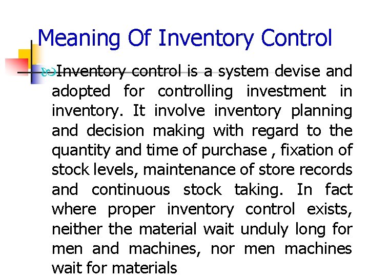 Meaning Of Inventory Control Inventory control is a system devise and adopted for controlling