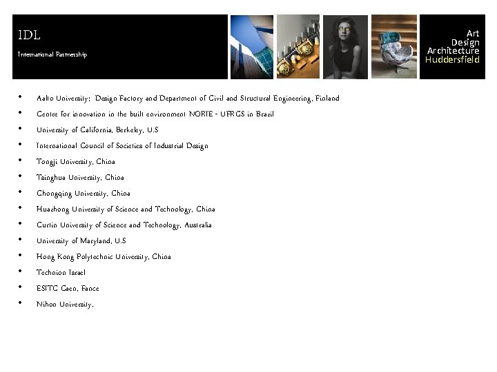 IDL International Partnership • • • • Aalto University; Design Factory and Department of