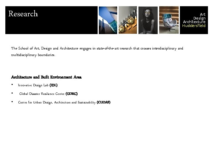 Research Art Design Architecture Huddersfield The School of Art, Design and Architecture engages in