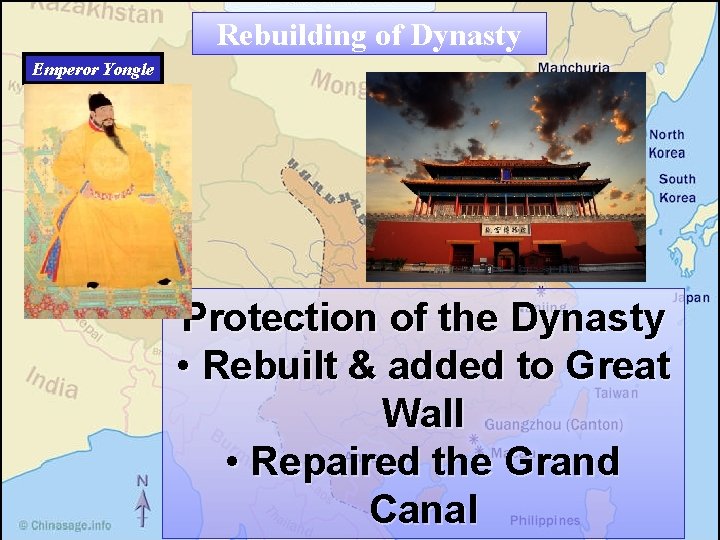 Rebuilding of Dynasty Emperor Yongle Protection of the Dynasty • Rebuilt & added to