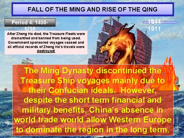 FALL OF THE MING AND RISE OF THE QING Period 4: 14501750 After Zheng