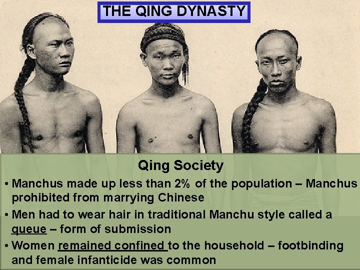 THE QING DYNASTY Qing Society • Manchus made up less than 2% of the