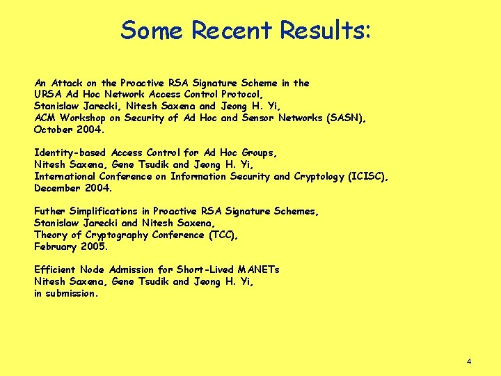 Some Recent Results: An Attack on the Proactive RSA Signature Scheme in the URSA