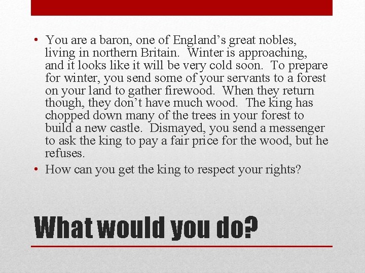  • You are a baron, one of England’s great nobles, living in northern