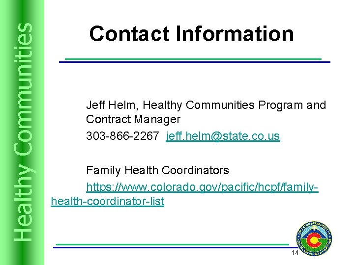 Trusts Resources Healthyand Communities Contact Information Jeff Helm, Healthy Communities Program and Contract Manager