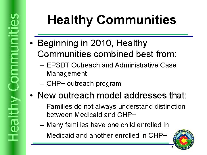 Trusts Resources Healthyand Communities Healthy Communities • Beginning in 2010, Healthy Communities combined best