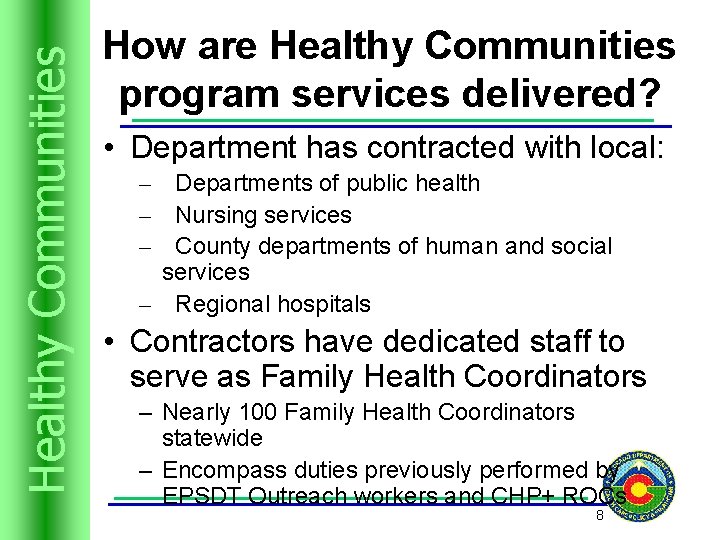 Trusts Resources Healthyand Communities How are Healthy Communities program services delivered? • Department has