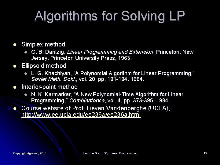 Algorithms for Solving LP l Simplex method l l Ellipsoid method l l L.