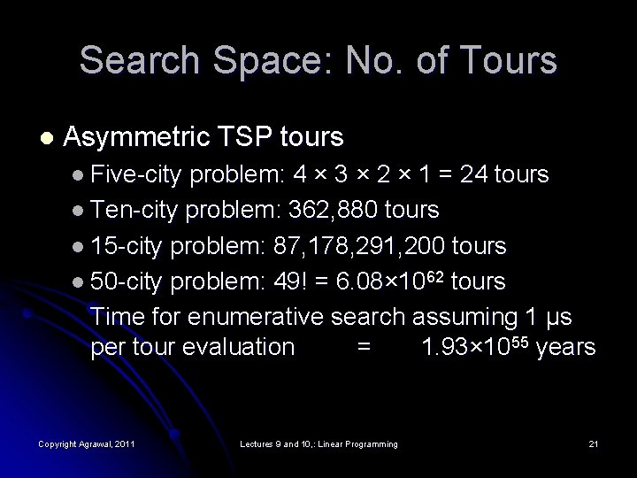 Search Space: No. of Tours l Asymmetric TSP tours l Five-city problem: 4 ×