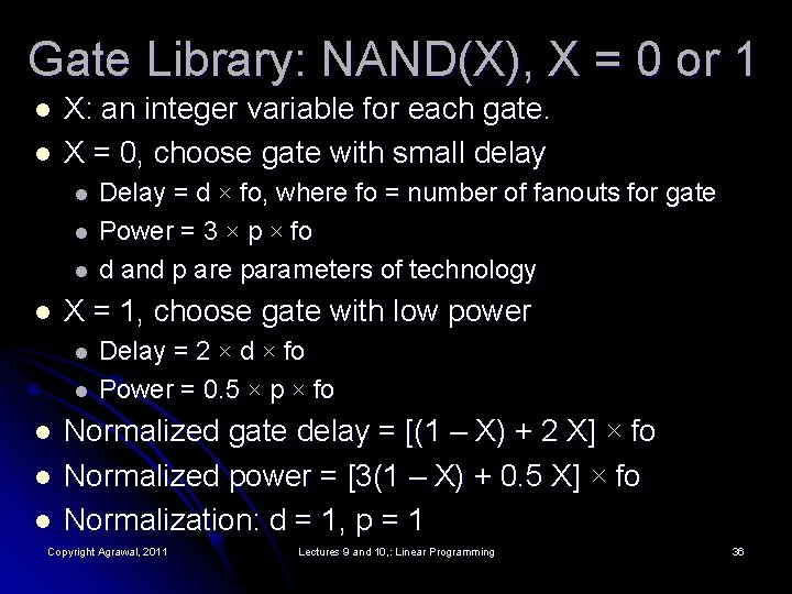 Gate Library: NAND(X), X = 0 or 1 l l X: an integer variable