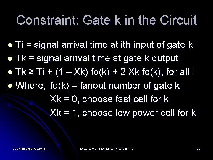 Constraint: Gate k in the Circuit Ti = signal arrival time at ith input