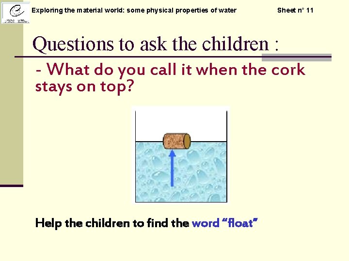 Exploring the material world: some physical properties of water Sheet n° 11 Questions to