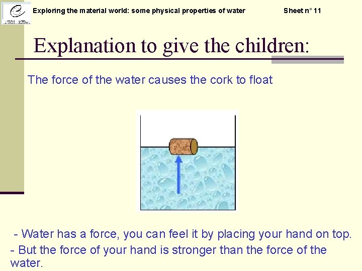 Exploring the material world: some physical properties of water Sheet n° 11 Explanation to