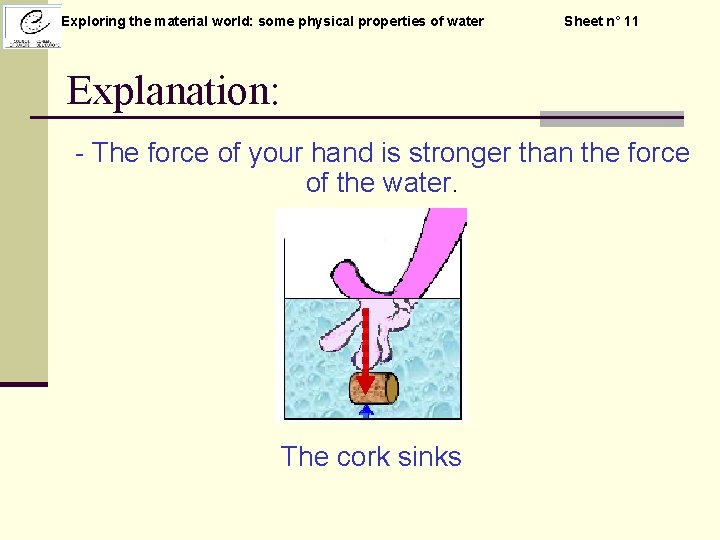 Exploring the material world: some physical properties of water Sheet n° 11 Explanation: -