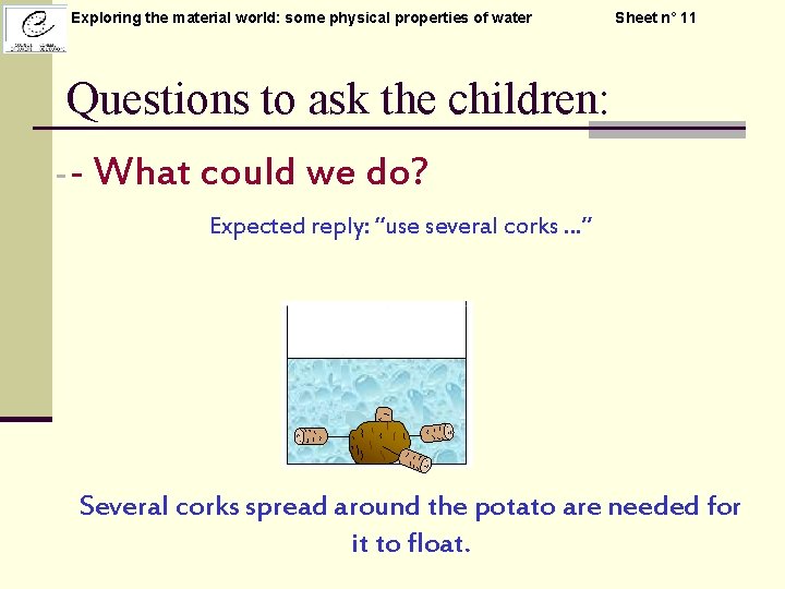 Exploring the material world: some physical properties of water Sheet n° 11 Questions to